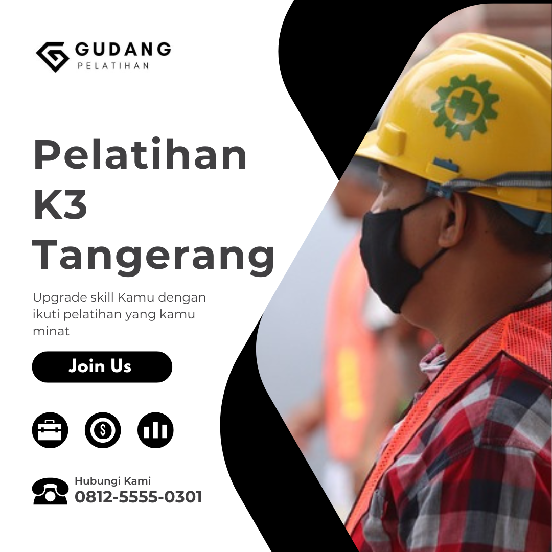 Pelatihan K3 Tangerang | Tingkatkan Keahlian, Raih Sertifikasi!