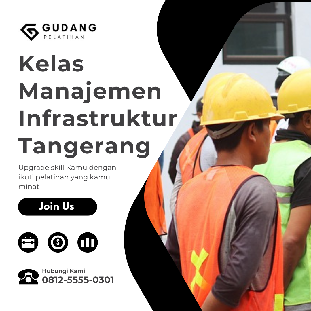 Kelas Manajemen Infrastruktur Tangerang, Karier Lebih Unggul
